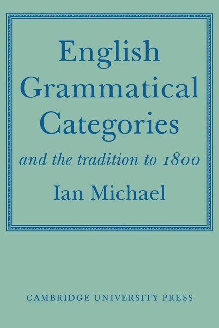 Ian Michael - English Grammatical Categories, Häftad