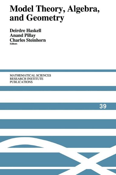Deirdre Haskell, Anand Pillay, Charles Steinhorn - Model Theory, Algebra, and Geometry, Häftad