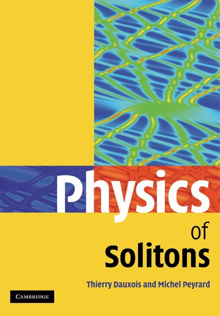 Lyon) Dauxois, Thierry (Directeur de Recherche, CNRS, Ecole Normale Superieure, Lyon) Peyrard, Michel (Ecole Normale Superieure, Thierry Dauxois, Michel Peyrard - Physics of Solitons, Häftad