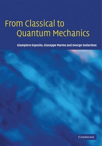 bokomslag From Classical to Quantum Mechanics