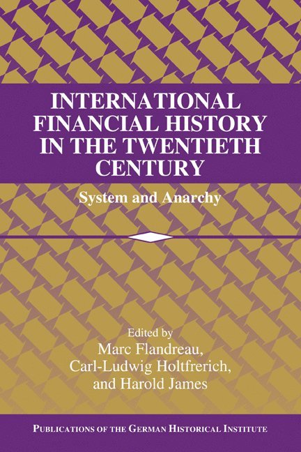 Marc Flandreau, Carl-Ludwig Holtfrerich, Harold James, Paris) Flandreau, Marc (Institut d'Etudes Politiques, Carl-Ludwig (Freie Universitat Berlin) Holtfrerich, New Jersey) James, Harold (Princeton University - International Financial History in the Twentieth Century, Häftad