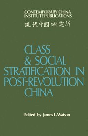 James L. Watson - Class and Social Stratification in Post-Revolution China, Häftad