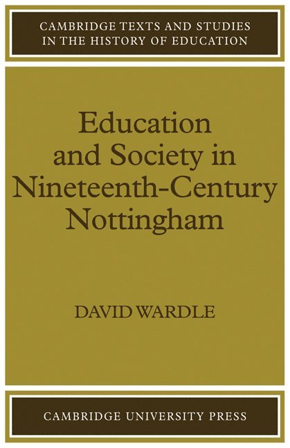 Education and Society in Nineteenth-Century Nottingham 1