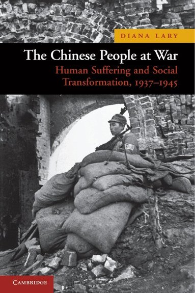 Diana Lary - The Chinese People at War, Häftad