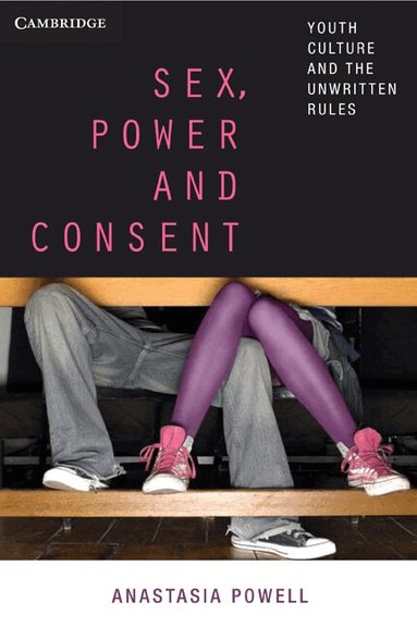 Anastasia Powell - Sex, Power and Consent, Häftad