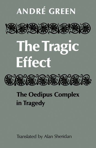 André Green - The Tragic Effect, Häftad