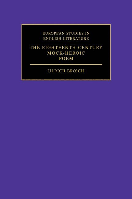 The Eighteenth-Century Mock-Heroic Poem 1