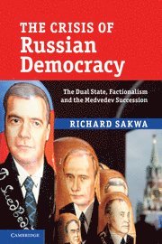 Richard Sakwa, Canterbury) Sakwa, Richard (University of Kent - Crisis of Russian Democracy, Häftad