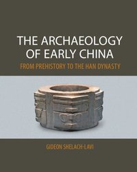 bokomslag The Archaeology of Early China