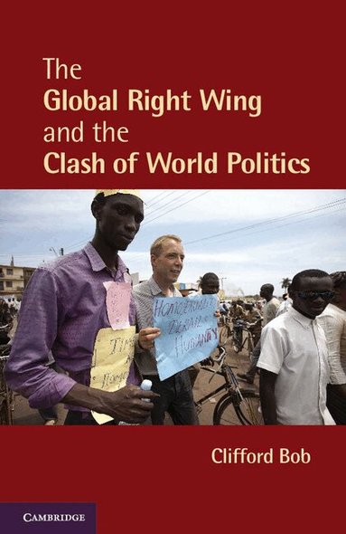 Clifford Bob - The Global Right Wing and the Clash of World Politics, Häftad