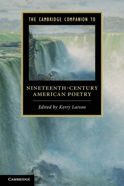 Ann Arbor) Larson, Kerry (University of Michigan, Kerry Larson - The Cambridge Companion to Nineteenth-Century American Poetry, Häftad
