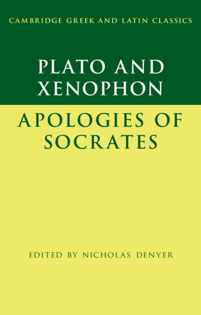 Plato: The Apology of Socrates and Xenophon: The Apology of Socrates 1