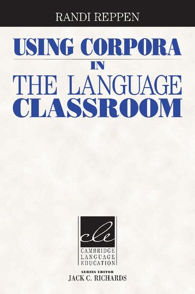 Randi Reppen, Jack C. Richards - Using Corpora in the Language Classroom, Häftad