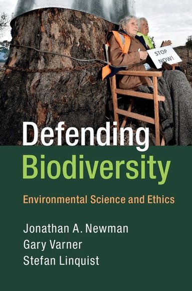 Jonathan A. Newman, Gary Varner, Stefan Linquist - Defending Biodiversity, Häftad