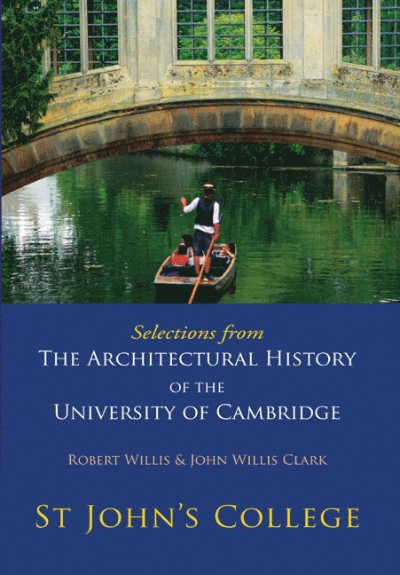 Selections from The Architectural History of the University of Cambridge 1