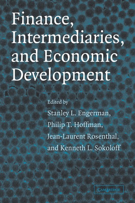 Finance, Intermediaries, and Economic Development 1