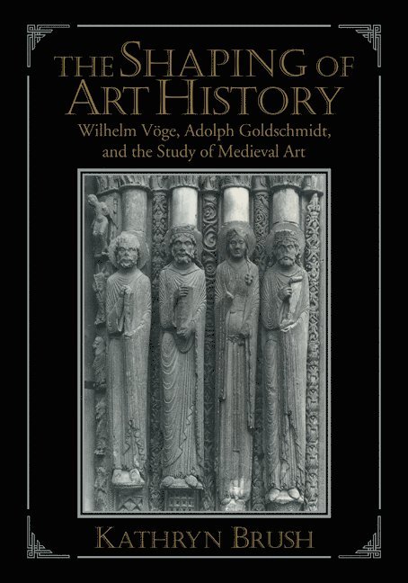 Kathryn Brush, Kathryn (University of Western Ontario) Brush - Shaping of Art History, Häftad