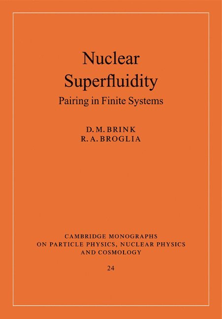 David M. (University of Oxford) Brink, Ricardo A. (Universita degli Studi di Milano) Broglia - Nuclear Superfluidity, Häftad