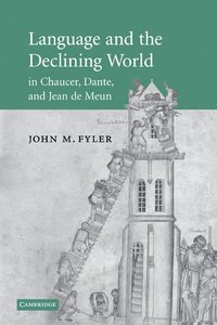 bokomslag Language and the Declining World in Chaucer, Dante, and Jean de Meun