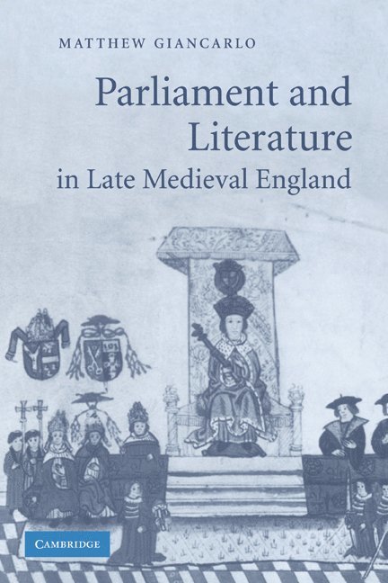 Parliament and Literature in Late Medieval England 1