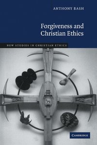 bokomslag Forgiveness and Christian Ethics