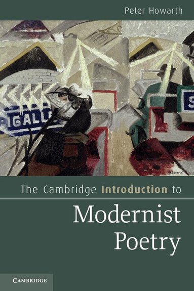 Peter Howarth - The Cambridge Introduction to Modernist Poetry, Häftad