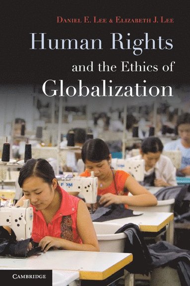 bokomslag Human Rights and the Ethics of Globalization