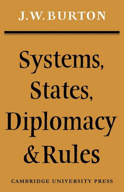 J. W. Burton, J. W. (University College London) Burton - Systems, States, Diplomacy and Rules, Häftad