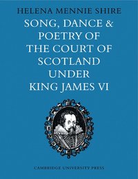 bokomslag Song, Dance and Poetry of the Court of Scotland under King James VI