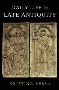 bokomslag Daily Life in Late Antiquity