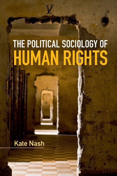 Kate Nash - The Political Sociology of Human Rights, Häftad