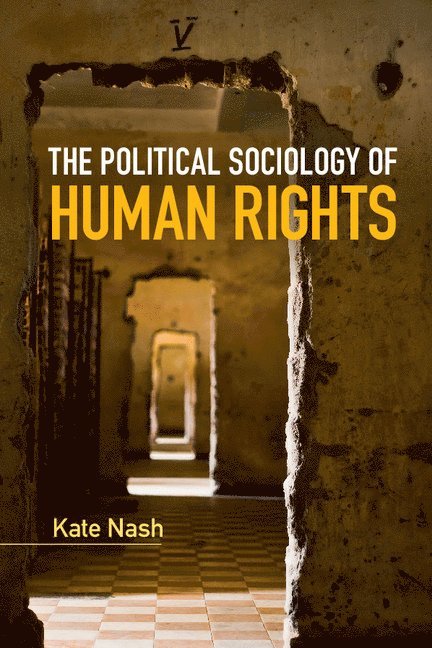The Political Sociology of Human Rights 1