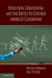 bokomslag Evolution, Creationism, and the Battle to Control America's Classrooms