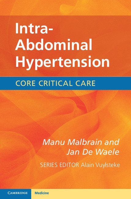 Manu Malbrain, Jan De Waele - Intra-Abdominal Hypertension, Häftad