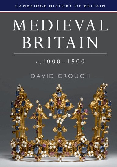 David Crouch - Medieval Britain, c.1000-1500, Häftad