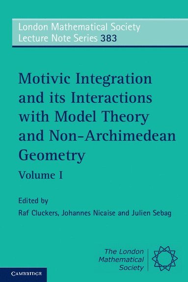 bokomslag Motivic Integration and its Interactions with Model Theory and Non-Archimedean Geometry: Volume 1