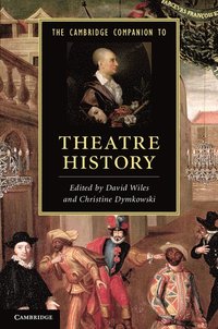 bokomslag The Cambridge Companion to Theatre History