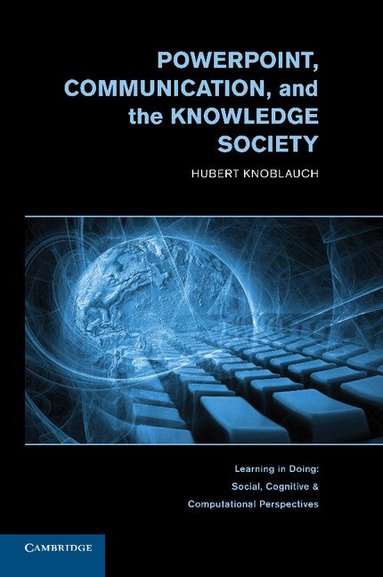 Hubert Knoblauch - PowerPoint, Communication, and the Knowledge Society, Häftad