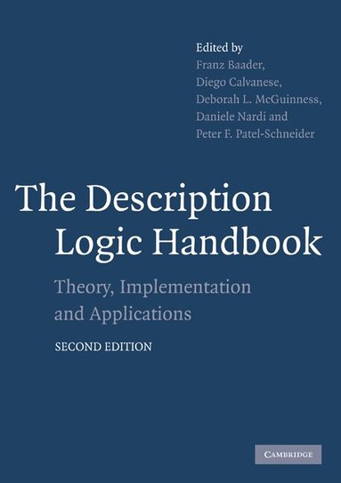 Franz Baader, Diego Calvanese, Deborah L. McGuinness, Daniele Nardi, Peter F. Patel-Schneider - The Description Logic Handbook, Häftad