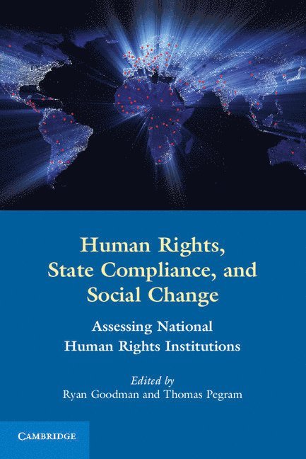 Ryan  (New York University School of Law) Goodman, Thomas  (New York University School of Law) Pegram, Ryan Goodman, Thomas Pegram - Human Rights, State Compliance, and Social Change, Häftad