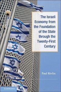 bokomslag The Israeli Economy from the Foundation of the State through the 21st Century