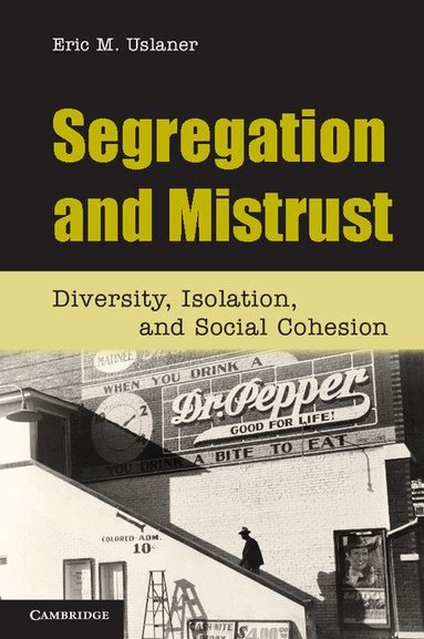 Eric M. Uslaner - Segregation and Mistrust, Häftad