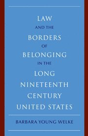 bokomslag Law and the Borders of Belonging in the Long Nineteenth Century United States