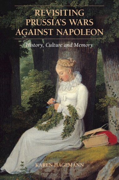 Karen Hagemann - Revisiting Prussia's Wars against Napoleon, Häftad