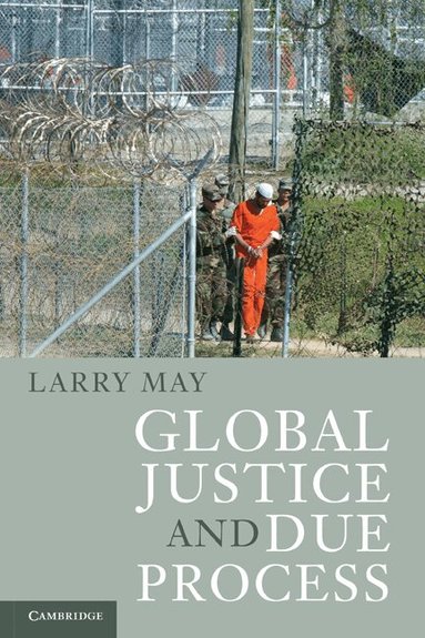Larry May - Global Justice and Due Process, Häftad