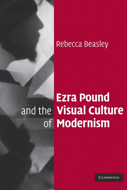 Ezra Pound and the Visual Culture of Modernism 1