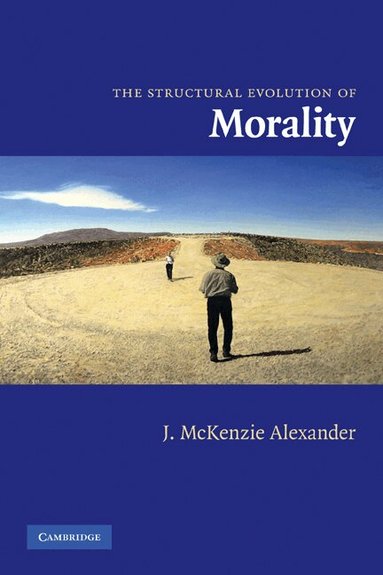 J. McKenzie Alexander - The Structural Evolution of Morality, Häftad