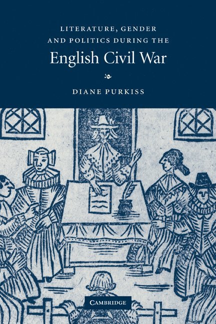 Diane Purkiss, Oxford) Purkiss, Diane (Keble College - Literature, Gender and Politics During the English Civil War, Häftad