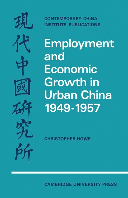 Employment and Economic Growth in Urban China 1949-1957 1