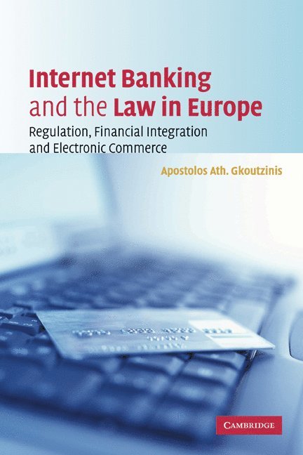 Apostolos Ath. Gkoutzinis, Apostolos Ath. (Shearman & Sterling LLP) Gkoutzinis, Apostolos Ath Gkoutzinis - Internet Banking and the Law in Europe, Häftad